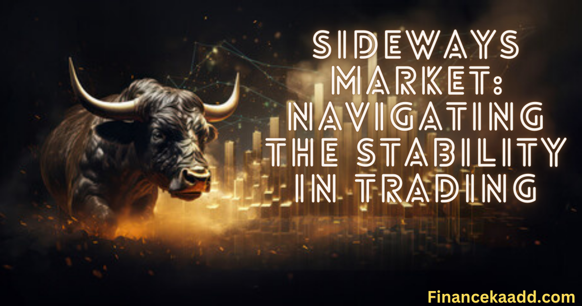 Sideways Market: Navigating the Stability in Trading