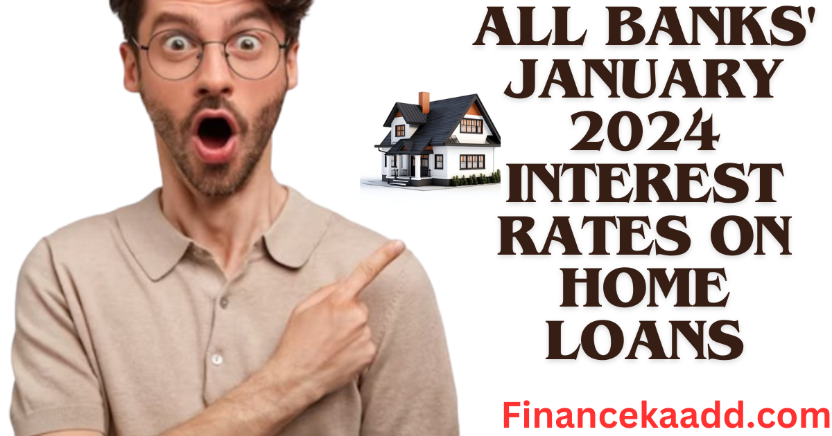All Banks' January 2024 Interest Rates on Home Loans
