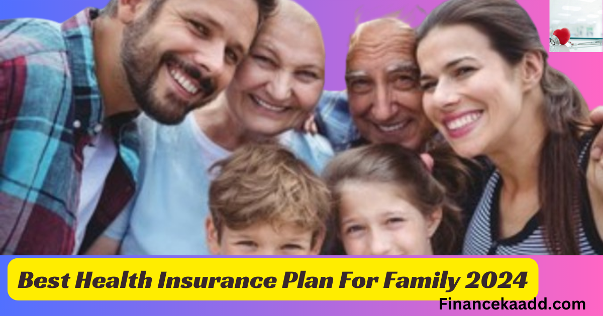Best Health Insurance Plan For Family 2024