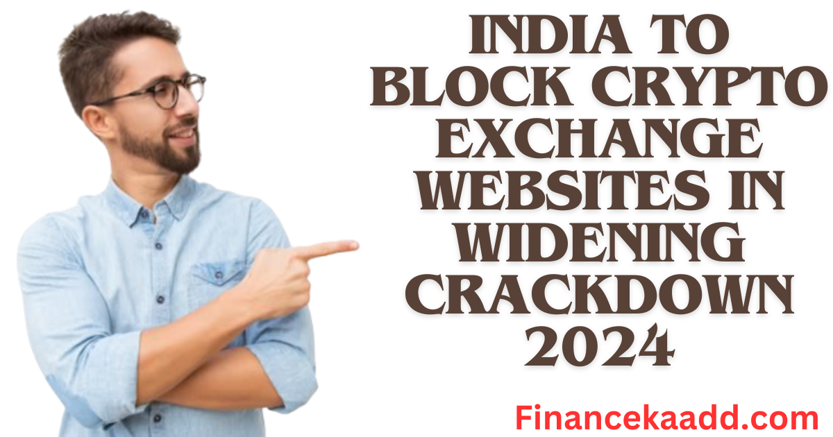 India To Block Crypto Exchange Websites In Widening Crackdown 2024