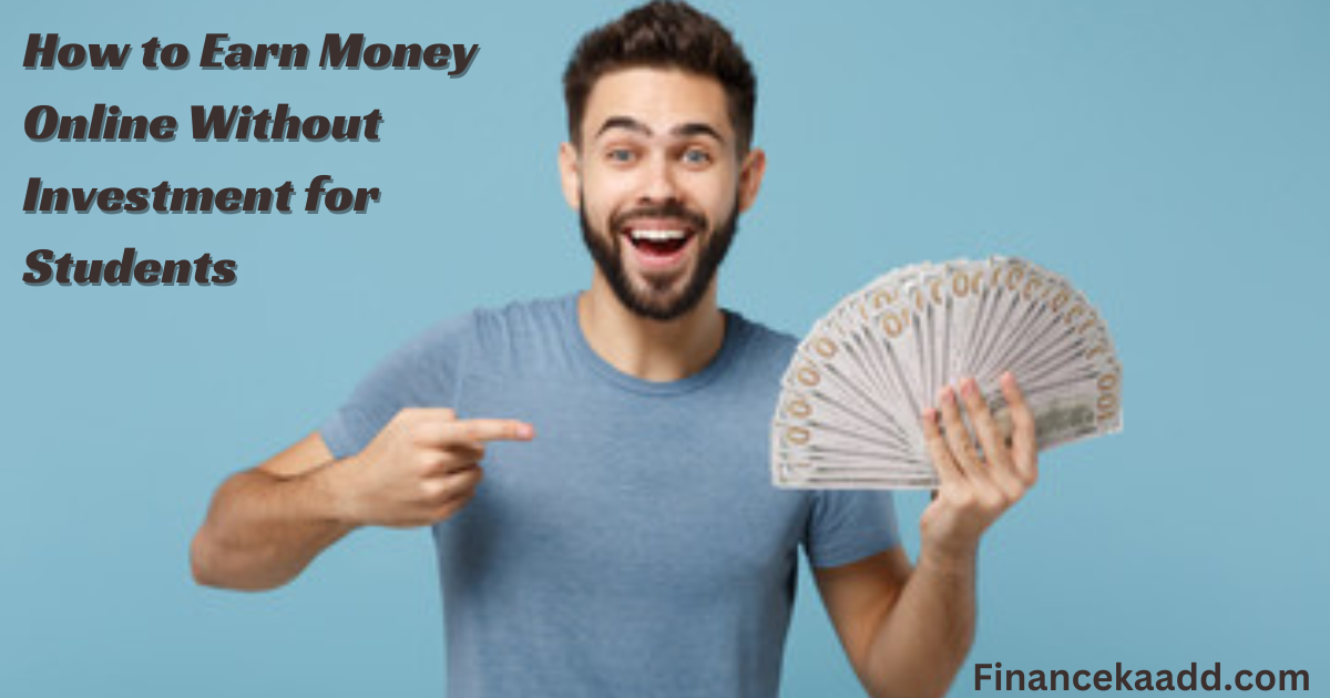 How to Earn Money Online Without Investment for Students
