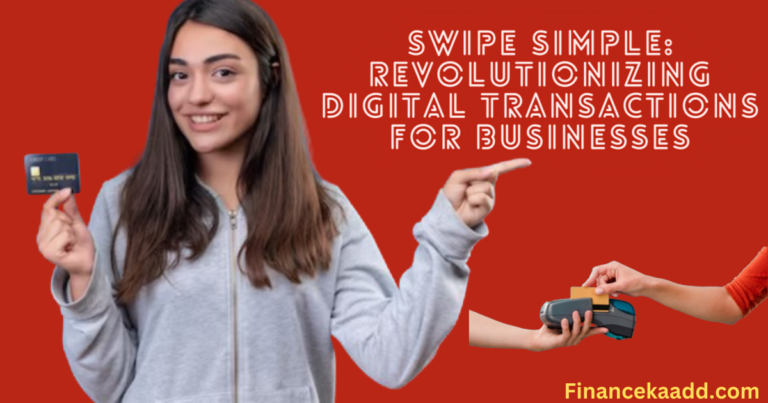 Swipe Simple: Revolutionizing Digital Transactions for Businesses