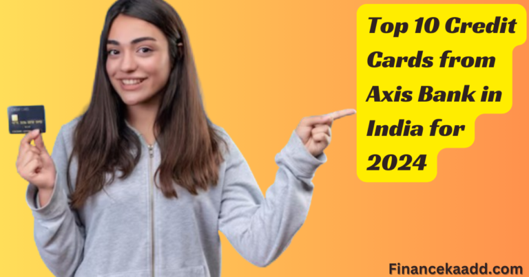 Top 10 Credit Cards from Axis Bank in India for 2024