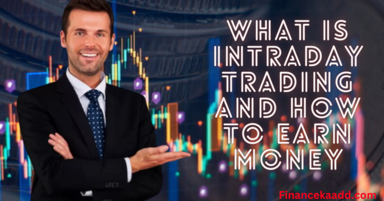 What is Intraday Trading and How to Earn Money