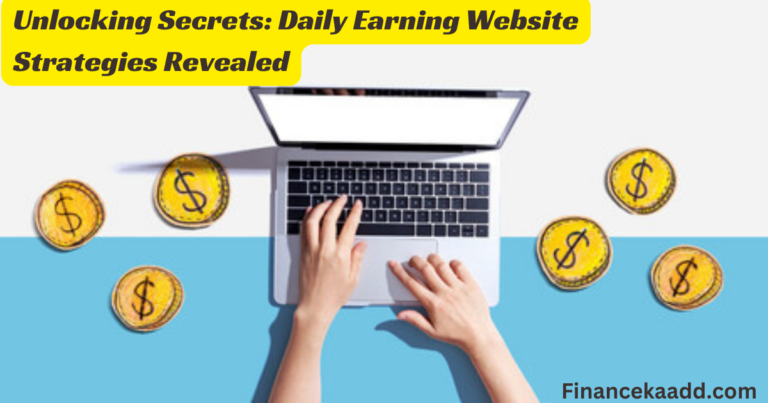 Unlocking Secrets: Daily Earning Website Strategies Revealed