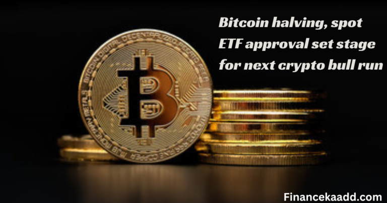 Bitcoin halving, spot ETF approval set stage for next crypto bull run
