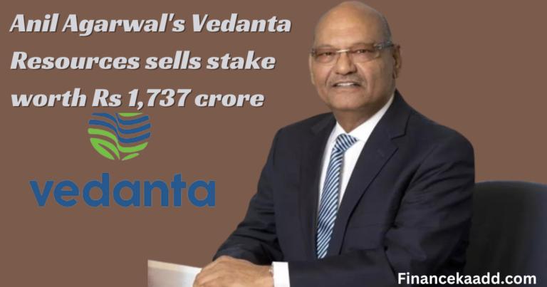 Anil Agarwal's Vedanta Resources sells stake worth Rs 1,737 crore